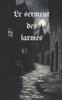 Le Serment des Larmes (French Edition) B0DZYZP4BK Book Cover