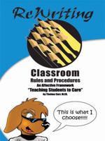Rewriting Classroom Rules and Procedures: An Affective Framework: "Teaching Students To Care" 143437792X Book Cover