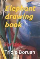 Elephant drawing book: For kids B09TDQ25W8 Book Cover