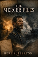 The Mercer Files (The Cave Chronicles.) B0HB8H2MJ4 Book Cover