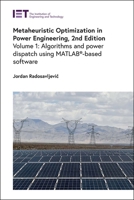 Metaheuristic Optimization in Power Engineering: Algorithms and power dispatch - using MATLAB®-based software (Energy Engineering) 1837241376 Book Cover