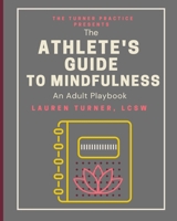 The Athlete's Guide to Mindfulness: An Adult Playbook B0BV43HP4J Book Cover