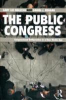 The Public Congress: Congressional Deliberation in a New Media Age 041589428X Book Cover