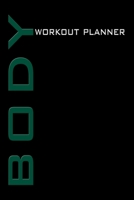 Body Workout Planner: Bodybuilding journal, training planner, workout log book, figure training, body planner to fill out. A5 format, 120 pages, matt ... last 20 pages are lined for additional notes B08457LJZX Book Cover