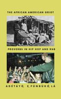 African American Griot : Proverbs in Hip-Hop and R&B 0578352702 Book Cover