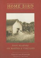Home Bird: Four Seasons on Martha's Vineyard 0982714688 Book Cover
