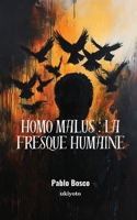 Homo malus: La fresque humaine (French Edition) B0F1Z9YH3F Book Cover