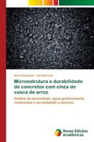 Microestrutura e durabilidade de concretos com cinza de casca de arroz 6139683602 Book Cover