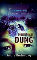 Deliberations in Dung: It's A Beetle's Life of Excrementism and Humanism 0620971037 Book Cover