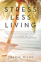 Stress-Less Living 1684260027 Book Cover