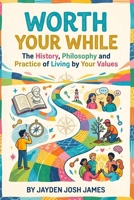 Worth Your While 1919459251 Book Cover