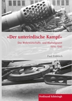Der Unterirdische Kampf: Das Wehrwirtschafts- Und Rüstungsamt 1924-1943 3506788736 Book Cover