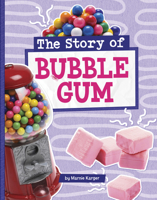The Story of Bubble Gum (Stories of Everyday Things) B0GHQ428G2 Book Cover