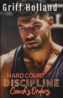 Hard Court Discipline: Coach's Orders B0FFSYT7W7 Book Cover