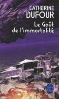 Le Goût de l'immortalité 2915159521 Book Cover