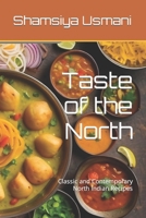 Taste of the North: Classic and Contemporary North Indian Recipes B0CN68ZQH3 Book Cover