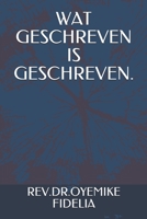 Wat Geschreven Is Geschreven. B08D4Y1Q8X Book Cover