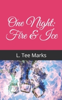 One Night: Fire & Ice 1691926469 Book Cover