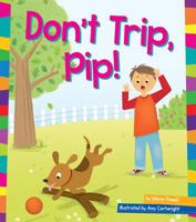 Don't Trip, Pip! 1607535807 Book Cover