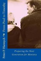 From Paul to Timothy: Preparing the Next Generation for Ministry 1493726293 Book Cover