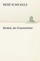 Benkal, der Frauentröster 1543256341 Book Cover