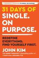 31 Days of Single on Purpose: Redefine Everything. Find Yourself First. 0063303655 Book Cover