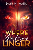 Where Your Eyes Linger (The Hollow Ocean) 1736386522 Book Cover