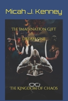 The Imagination Gift: The Kingdom of Chaos B0BCD5C7YH Book Cover