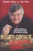 Roger Cook's Ten Greatest Conmen: True Stories of the World's Most Outrageous Scams 1606711695 Book Cover