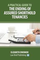 A Practical Guide to the Ending of Assured Shorthold Tenancies 1911035193 Book Cover
