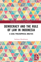 Democracy and the Rule of Law in Indonesia: A Legal Philosophical Analysis 1032932872 Book Cover
