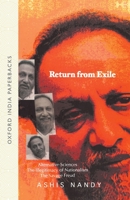 Return from Exile: Alternative Sciences, Illegitimacy of Nationalism, The Savage Freud (Oxford India Paperbacks) 0195641787 Book Cover