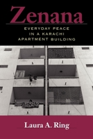 Zenana: Everyday Peace in a Karachi Apartment Building 0253218845 Book Cover