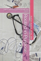 Rooted in Purpose: A New Nurse’s Guide to Growth and Grace B0FKWGXKF8 Book Cover