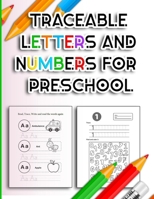 Traceable Letters and Numbers for Preschool: Handwriting Practice Tracing Alphabet and Number Coloring Books for Kindergarten Kids Ages 3-5 Years - AB B08NDXFDFQ Book Cover