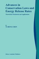Advances in Conservation Laws and Energy Release Rates: Theoretical Treatments and Applications 1402005008 Book Cover