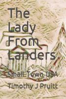 The Lady From Landers: Small Town USA 1728889227 Book Cover