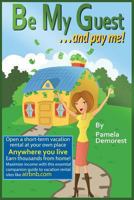 Be My Guest... and pay me 1484945093 Book Cover