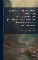Konvertitenbilder aus den Neunzehnten Jahrhundert, ersten Bandes dritte Abteilung (German Edition) 1024680363 Book Cover