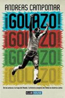 ¡Golazo!: De los aztecas a la Copa del Mundo: la historia completa del fútbol en América Latina 172051576X Book Cover