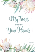 My Times are in Your Hands: Notebook/Journal 1698616910 Book Cover