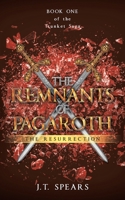 The Remnants of Pagaroth: The Resurrection 1663261962 Book Cover