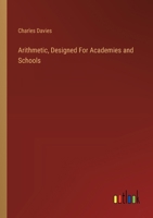 Arithmetic, Designed For Academies and Schools 3385118735 Book Cover