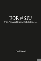 Eor #$Ff: 6502 Ponderables and Befuddlements 1312154004 Book Cover
