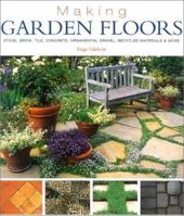 Making Garden Floors: Stone, Brick, Tile, Concrete, Ornamental Gravel, Recycled Materials & More 157990212X Book Cover