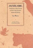 Annikadel: The History of the Universe as Told by the Achumawi Indians of California 0816512833 Book Cover