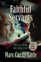 Faithful Servants: Rescue from the Rebellion 069288906X Book Cover