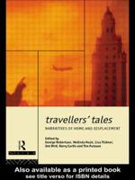 Travellers' Tales: Narratives of Home and Displacement (Futures, New Perspectives for Cultural Analysis) 0415070163 Book Cover