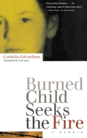 Burned Child Seeks the Fire 0807070955 Book Cover