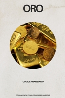 Oro: Conoscenza, Storia e Guida per Investire (Italian Edition) B0FGNN768N Book Cover